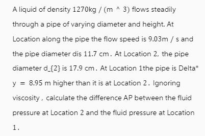 Solved A Liquid Of Density Kg M Flows Solutioninn