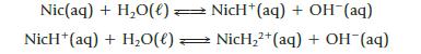 Nic(aq) + HO(l) NicH+ (aq) + HO(l) NicH+ (aq) + OH-(aq) NicH2+ (aq) + OH-(aq)