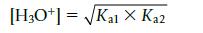 [H3O+] = Kal X Ka2