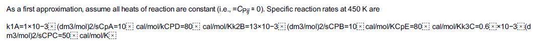As a first approximation, assume all heats of reaction are constant (i.e., Cpij = 0). Specific reaction rates