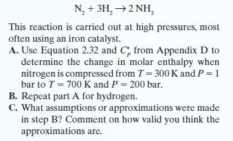 N, + 3H,2NH, This reaction is carried out at high pressures, most often using an iron catalyst. A. Use