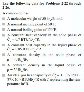 Use the following data for Problems 2-22 through 2-26. A compound has A molecular weight of 50 lb_/lb-mol. A