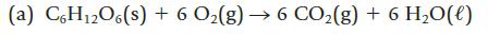 (a) CGH12O6(s) + 6 O(g) 6 CO(g) + 6 HO(l)