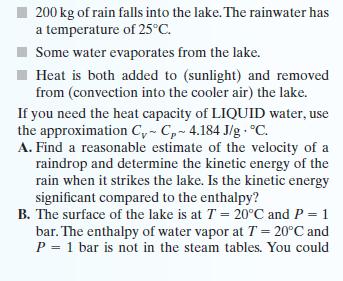 200 kg of rain falls into the lake. The rainwater has a temperature of 25C. Some water evaporates from the
