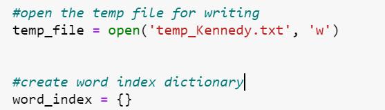 #open the temp file for writing temp_file = open('temp_Kennedy.txt', 'w') #create word index dictionary