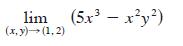 lim (5xxy) (x,y)  (1,2)