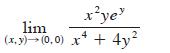 xye' lim (x,y)  (0,0) x + 4y 4