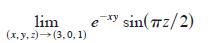 lim (x, y, z) (3, 0, 1) e -xy sin(72/2)