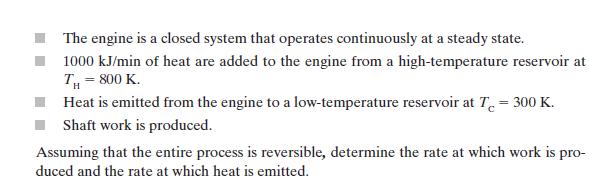 The engine is a closed system that operates continuously at a steady state. 1000 kJ/min of heat are added to
