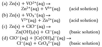 (a) Zn(s) + VO+ (aq)  Zn+ (aq) + V+ (aq) (b) Zn(s) + VO3(aq)  V2+ (aq) + Zn+ (aq) (c) Zn(s) + CIO- (aq) 