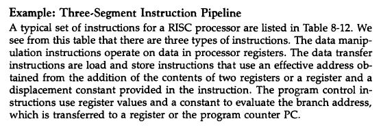 Example: Three-Segment Instruction Pipeline A typical set of instructions for a RISC processor are listed in