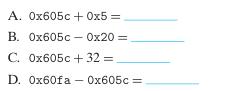 A. 0x605c+0x5= B. 0x605c- 0x20= C. 0x605c + 32 = D. 0x60fa0x605c=