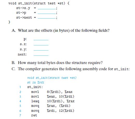 void st_init(struct test *st) { } st->s.y st->p st->next = A. What are the offsets (in bytes) of the