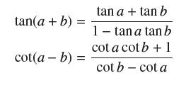 tan(a + b) = cot(a - b) tan a + tan b 1 - tan a tan b cot a cotb + 1 cot b-cot a