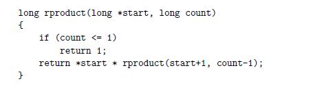 long rproduct (long *start, long count) { } if (count