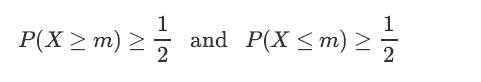 P(X  m)  1 and P(X m)  1