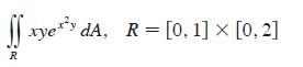 fxye dA, R= [0, 1]  [0, 2] R