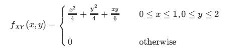 fxy (x, y) = + + xy 0x 1,0  y 2 otherwise