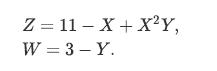 Z=11-X+XY, W = 3-Y.