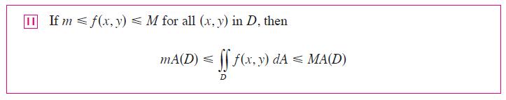 IIIf m f(x, y) < M for all (x, y) in D, then mA(D) < ff f(x, y) dA  MA(D)