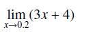 lim (3x + 4) x-0.2