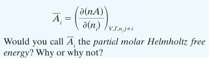 (a(nA)) , = a(n.) vrnji Would you call A, the partial molar Helmholtz free energy? Why or why not?