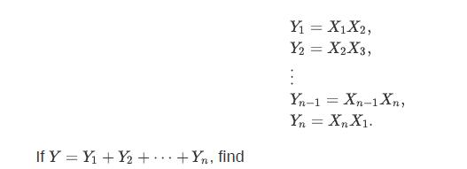 If Y = Y + Y + + Yn. find Y = XX, Y2 = X2 X3, E Yn-1 = Xn-1Xn, Yn = XnX.