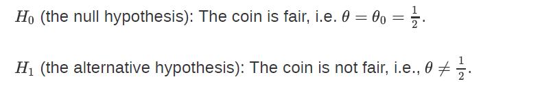 . 0 = 0o = 1/. Ho (the null hypothesis): The coin is fair, i.e. 0 = H (the alternative hypothesis): The coin