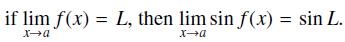 if lim f(x) = L, then lim sin f(x) = sin L. xa xa