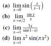 (a) lim sin() lim sinx X-0 (b) x/2 X 3x (c) lim sin(1-x) xl (d) lim x sin(x) x-1