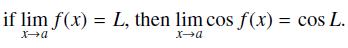 if lim f(x) = L, then lim cos f(x) = cos L. xa xa
