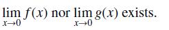 lim f(x) nor lim g(x) exists. X-0