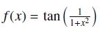 f(x) = tan 1+x