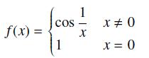f(x) = COS 1 1 X X # 0 x = 0
