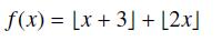 f(x) = [x+3] + [2x]