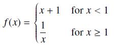 x + 1 for x < 1 f(x)=1 for x  1