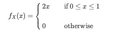 fx(x) = 2x 0 if 0  x  1 otherwise