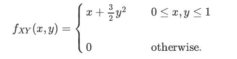 fxy(x, y) = x+2y 0 0x, y  1 otherwise.