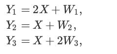 Y = 2X + W, Y = X + W, Y3 = X + 2W3,