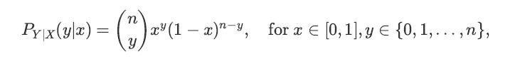 Pr\x(ya) = (") x(1  x x(1-x)-y, for x = [0, 1], y = {0, 1,...,n},