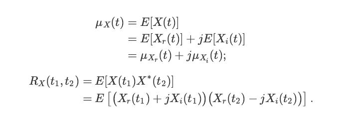 x(t) = E[X(t)] = E[X, (t)] + jE[Xi(t)] = x, (t) + jux, (t); Rx (t1, t2) E[X(t)X* (t)] = = E [(Xr(t) +