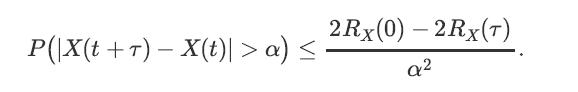 P(|X(t + r) - X(t)| > a)  2Rx(0) -2RX(T) a