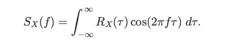 Sx(f) = Rx (7) cos(2n fr) dr. -