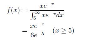 f(x) = -I xe  xe-da 15 xe-x 6e-5 (x > 5)