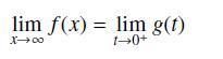 lim f(x) = lim g(t) X0 1-0+