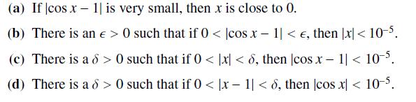 (a) If |cos x 1| is very small, then x is close to 0. (b) There is an  > 0 such that if 0 < cos x-1| < e,