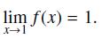 lim f(x) = 1. x-1