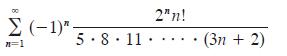 2"n!  (-1)". 5. 8. 11. (3n + 2) 7=1