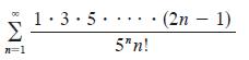 n=1 1.3.5. 5"n! (2n-1)