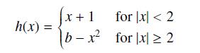 h(x) = x+1 b-x for x < 2 for x  2